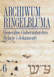 The Ringelblum Archive. Volumen 6. The General Government. Testimonies and Documents